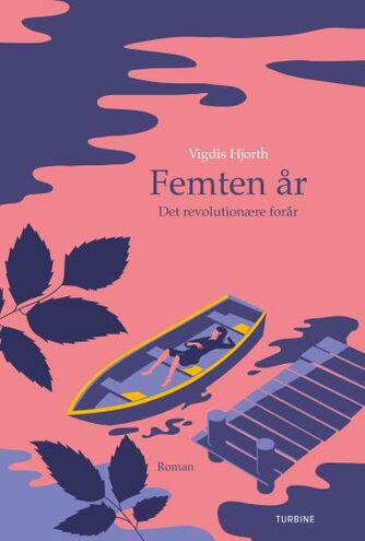 Vigdis Hjorth: Femten år : det revolutionære forår : roman