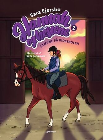 Sara Ejersbo: Hannah og hestene - stævne på rideskolen