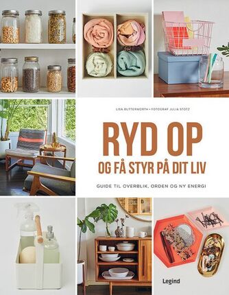 Lisa Butterworth: Ryd op og få styr på dit liv : guide til overblik, orden og ny energi