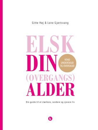 Gitte Høj (f. 1966-01-26), Lone Gjørtsvang: Elsk din (overgangs)alder : din guide til et stærkere, sundere og sjovere liv