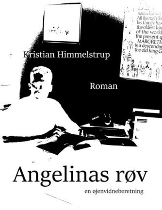 Kristian Himmelstrup: Angelinas røv : en øjenvidneberetning : roman