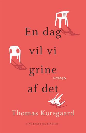 Thomas Korsgaard (f. 1995): En dag vil vi grine af det : roman