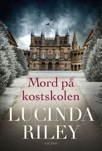 Lucinda Riley: Mord på kostskolen