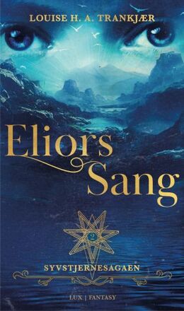 Louise H. A. Trankjær: Eliors sang : fantasy