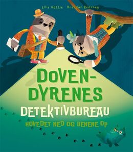 Ellie Hattie, Brendan Kearney: Dovendyrenes detektivbureau : hovedet ned og benene op