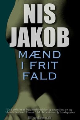 Nis Jakob: Mænd i frit fald : roman