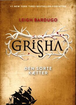 Leigh Bardugo: Grisha - den sorte kætter