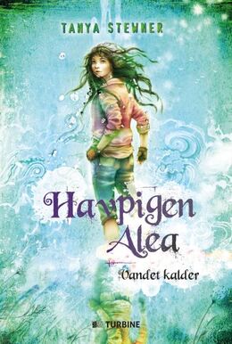 Tanya Stewner (f. 1974): Havpigen Alea - vandet kalder