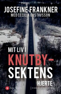 Josefine Frankner: Mit liv i Knutbysektens hjerte