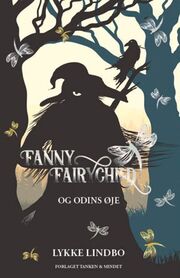 Lykke Lindbo (f. 1969): Fanny Fairychild og Odins øje