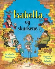 Michelle Robinson, Chris Mould: Isabella og skurkene